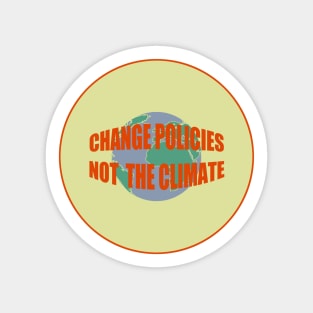 change policies, not the climate Sticker